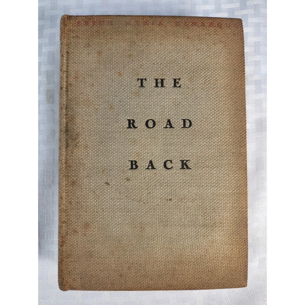 1st Edition Erich Maria Remarque The Road Back 1931 Hardcover